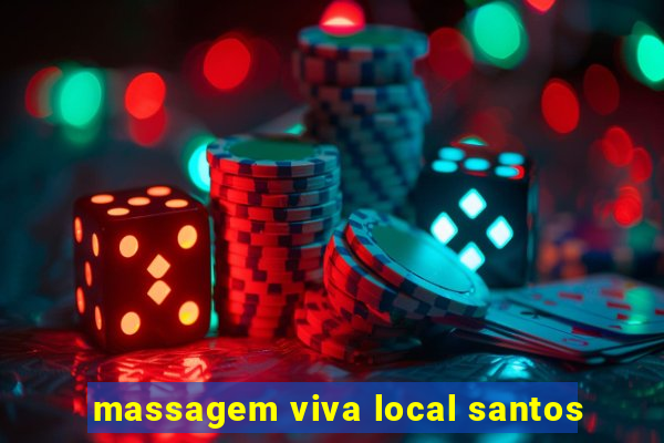 massagem viva local santos